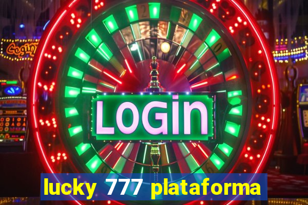 lucky 777 plataforma